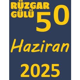 RÜZGAR GÜLÜ HAZİRAN 2025 (50. SAYI)